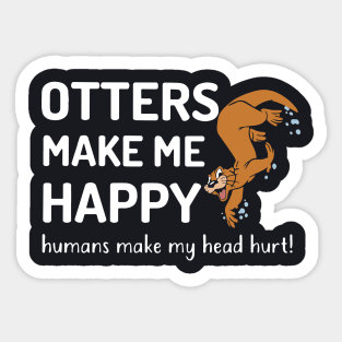 Otters Make Me Happy Wife T Shirts Sticker